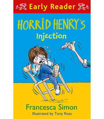 Orion Children's Books Horrid Henry Early Reader: Horrid Henry's Injection