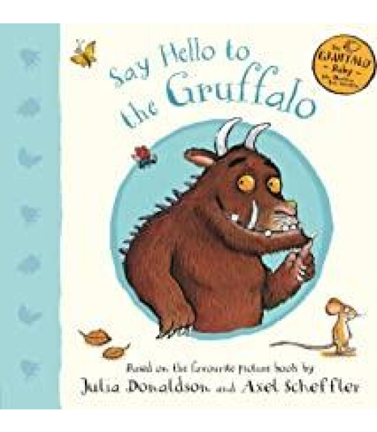 Pan Macmillan Say Hello to the Gruffalo