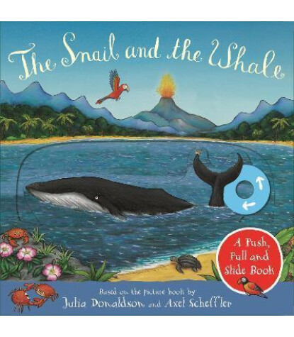 Pan Macmillan The Snail and the Whale: A Push, Pull and Slide Book