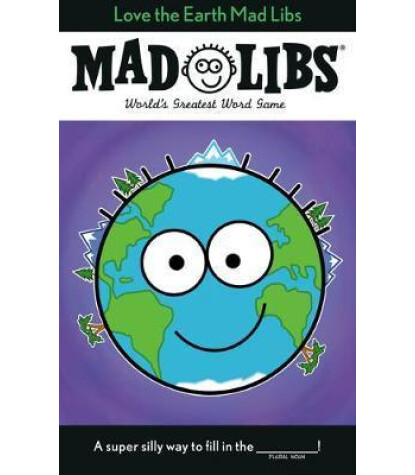 Penguin Books Love the Earth Mad Libs : World's Greatest Word Game