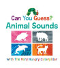 Penguin Putnam Can You Guess? Animal Sounds with The Very Hungry Caterpillar