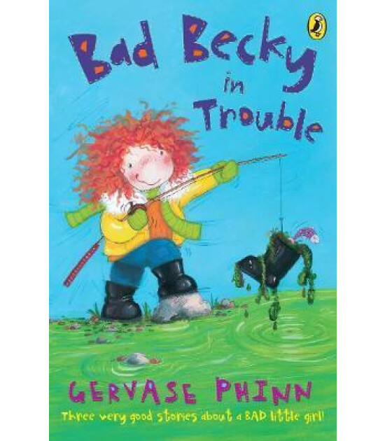 Penguin Random House Children's UK Bad Becky in Trouble