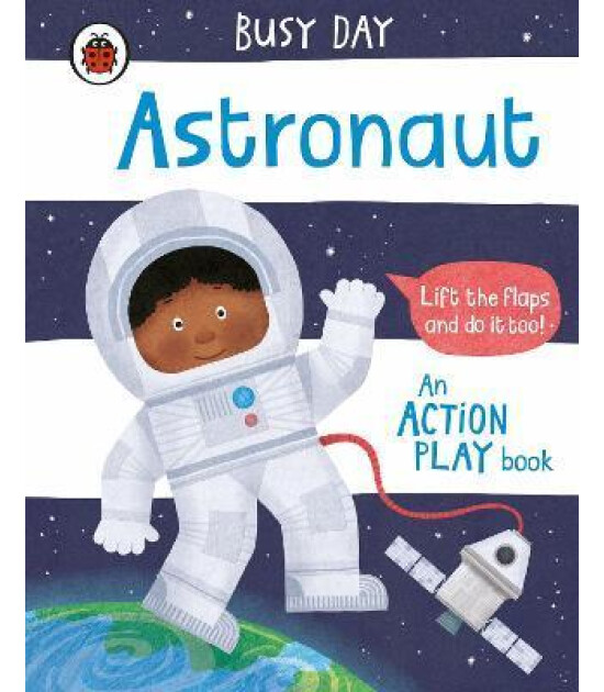 Penguin Random House Children's Uk Busy Day: Astronaut : An action play book