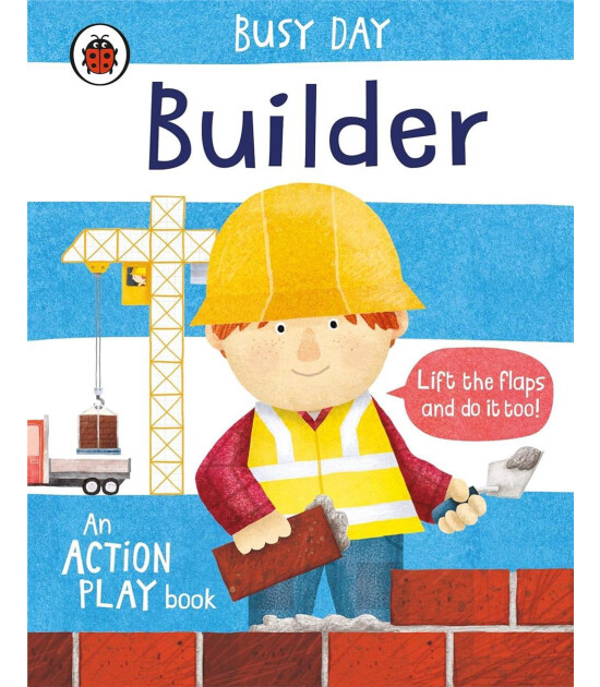 Penguin Random House Children's Uk Busy Day: Builder : An action play book