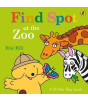 Penguin Random House Children's Uk Find Spot at the Zoo : A Lift-the-Flap Story