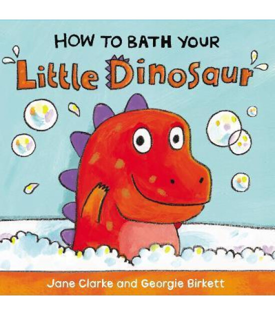 Penguin Random House Children's Uk How to Bath Your Little Dinosaur