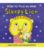 Penguin Random House Children's Uk How to Tuck In Your Sleepy Lion