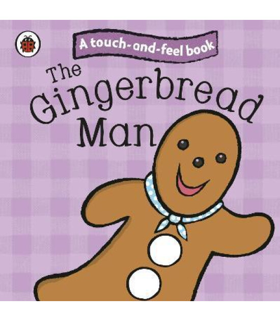 Penguin Random House Children's Uk The Gingerbread Man: Ladybird Touch and Feel Fairy Tales