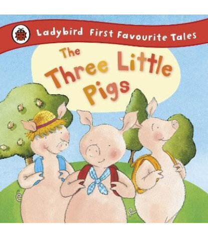 Penguin Random House Children's UK The Three Little Pigs: Ladybird First Favourite Tales