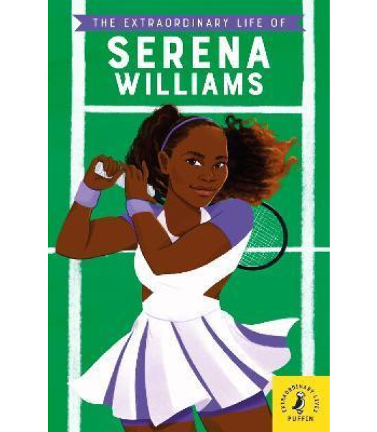 Puffin The Extraordinary Life of Serena Williams