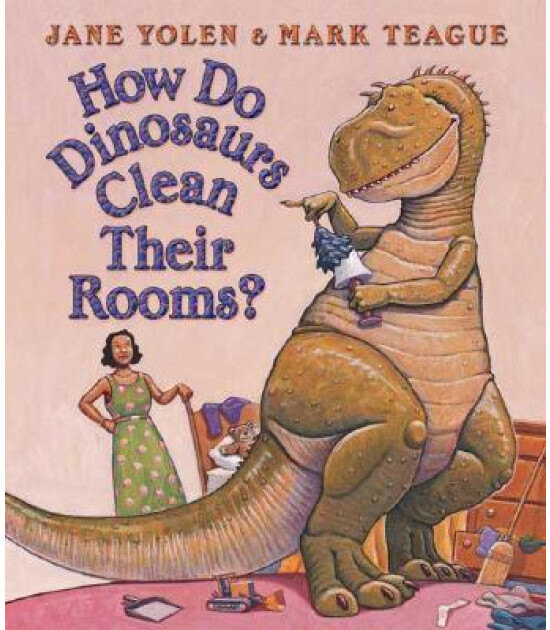 Scholastic Classics How Do Dinosaurs Clean Their Rooms?