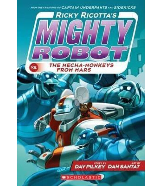 Scholastic Classics Ricky Ricotta's Mighty Robot vs the Mecha-Monkeys from Mars