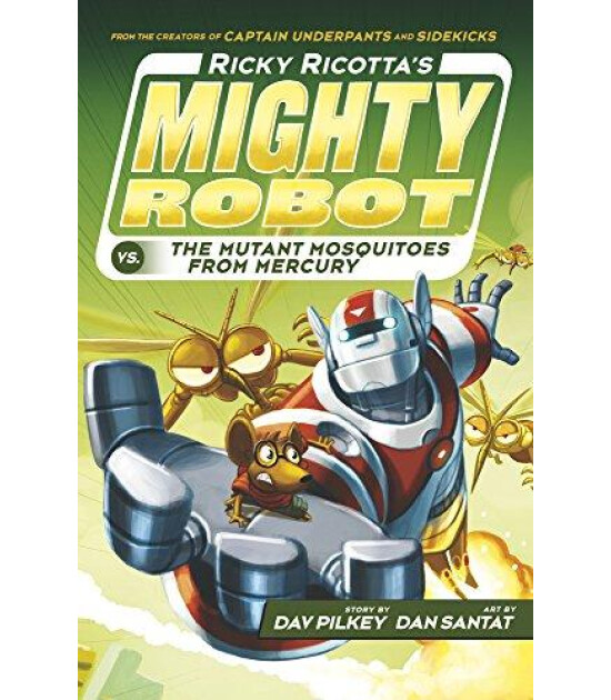 Scholastic Classics Ricky Ricotta's Mighty Robot vs The Mutant Mosquitoes from Mercury