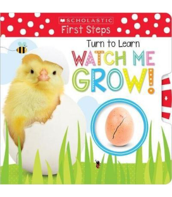 Scholastic Classics Turn to Learn Watch Me Grow!: A Book of Life Cycles