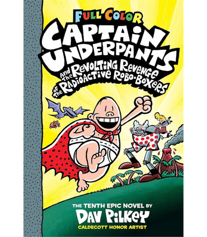 Scholastic Captain Underpants Color Edition: Captain Underpants and the Revolting Revenge of the Radioactive Robo-Boxers #10