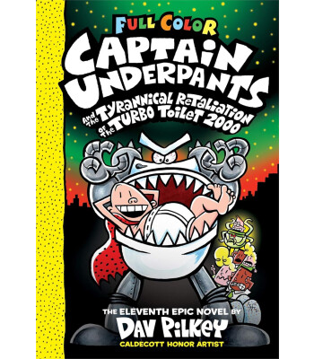 Scholastic Captain Underpants Color Edition: Captain Underpants and the Tyrannical Retaliation of the Turbo Toilet 2000 #11