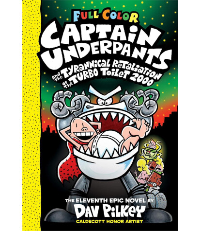 Scholastic Captain Underpants Color Edition: Captain Underpants and the Tyrannical Retaliation of the Turbo Toilet 2000 #11