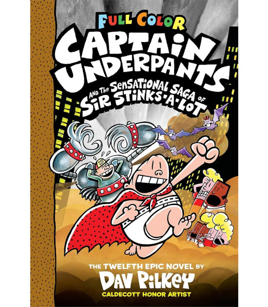 Scholastic Captain Underpants Color Edition: Captain Underpants and the Sensational Saga of Sir Stinks-A-Lot #12