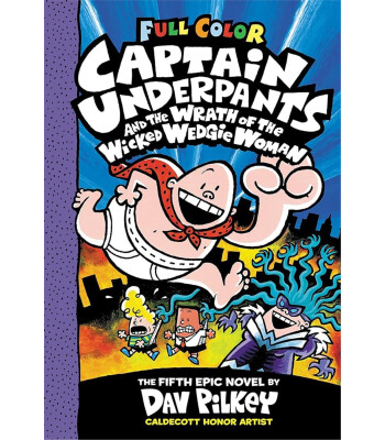 Scholastic Captain Underpants Color Edition: Captain Underpants and the Wrath of the Wicked Wedgie Woman #5