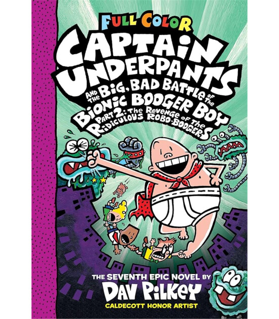 Scholastic Captain Underpants Color Edition: Captain Underpants and the Big, Bad Battle of the Bionic Booger Boy, Part 2: The Revenge of t