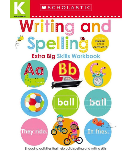 Scholastic Classics Writing and Spelling Kindergarten Workbook: Scholastic Early Learners (Extra Big Skills Workbook)