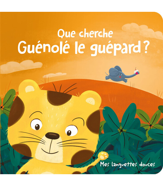 Tam Tam Que cherche Guénolé le guépard ?: Mes languettes douces