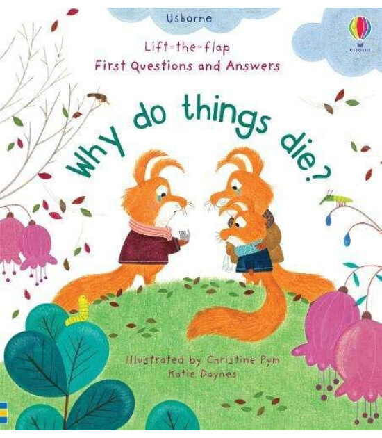Usborne First Questions and Answers: Why Do Things Die?