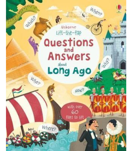 Usborne Lift-the-flap Questions and Answers about Long Ago