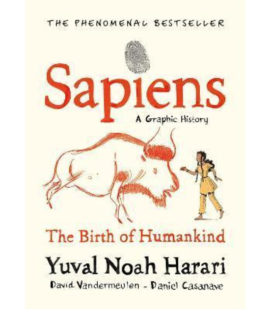 Vintage Publishing Sapiens A Graphic History, Volume 1 : The Birth of Humankind