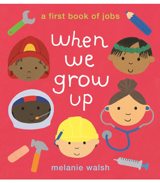 Walker Books When We Grow Up: A First Book of Jobs