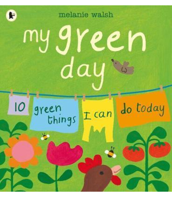 Walker Books My Green Day : 10 Green Things I Can Do Today
