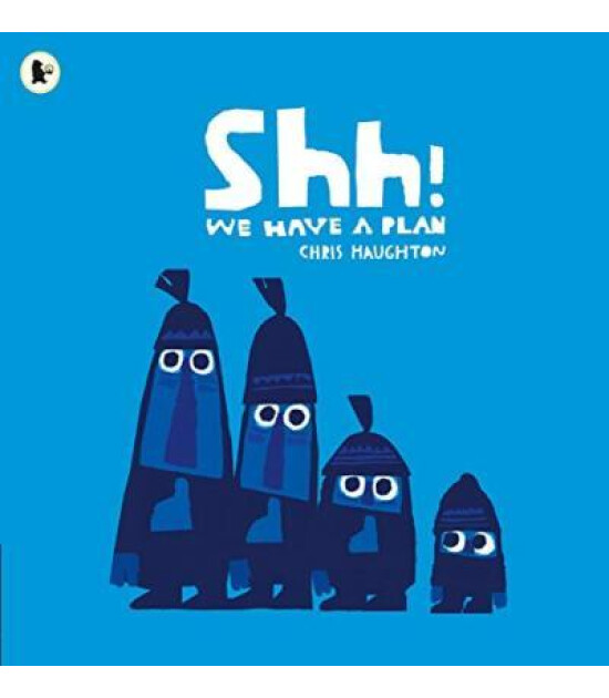 Walker Books Shh! We Have a Plan