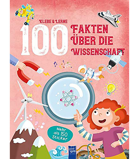 Yoyo Books Klebe & Lerne - 100 Fakten über die Wissenschaft
