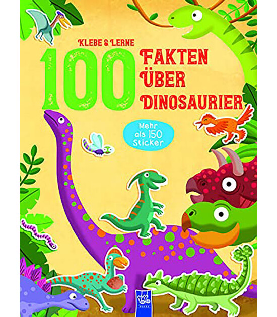 Yoyo Books Klebe & Lerne - 100 Fakten über Dinosaurier