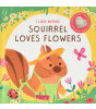 Yoyo Squirrel Loves Flowers: I Love Nature