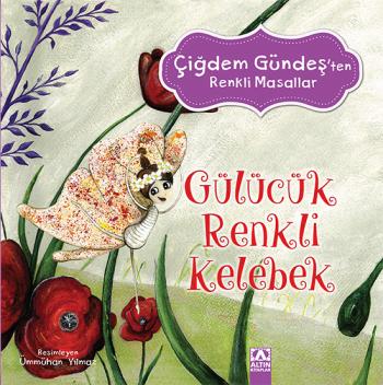 Altın Kitaplar G&Uuml;L&Uuml;C&Uuml;K RENKLİ KELEBEK