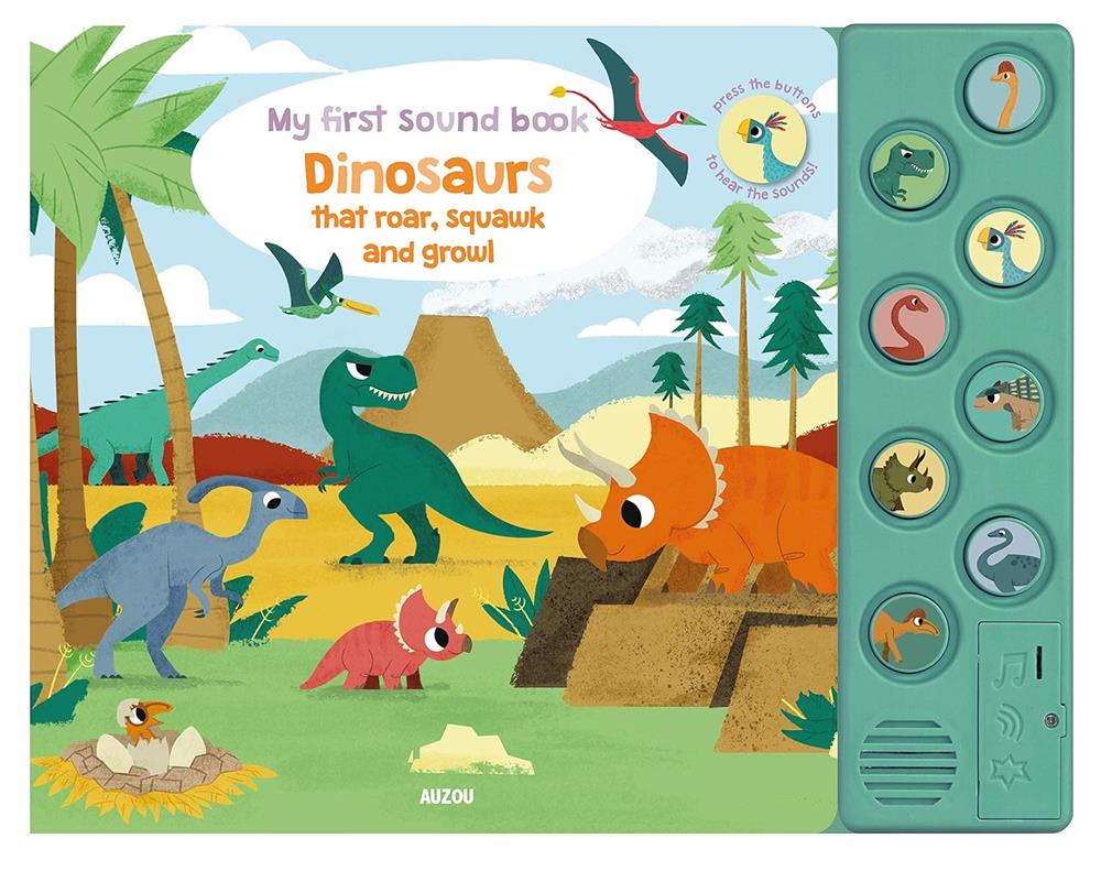 Auzou Publishing My First Sound Book: Dinosaurs that roar, squawk and growl