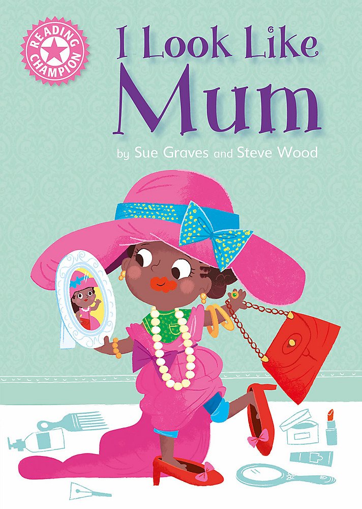 Franklin Watts Reading Champion: I Look Like Mum