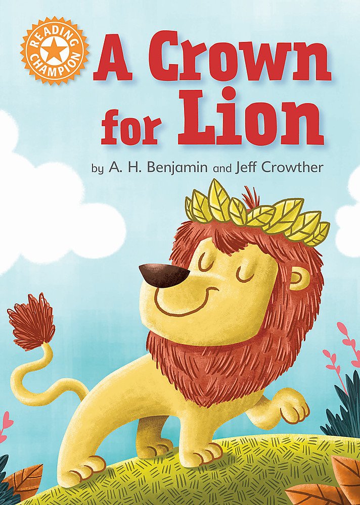 Franklin Watts Reading Champion: A Crown for Lion
