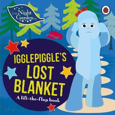 Ladybird In the Night Garden: Igglepiggle&rsquo;s Lost Blanket