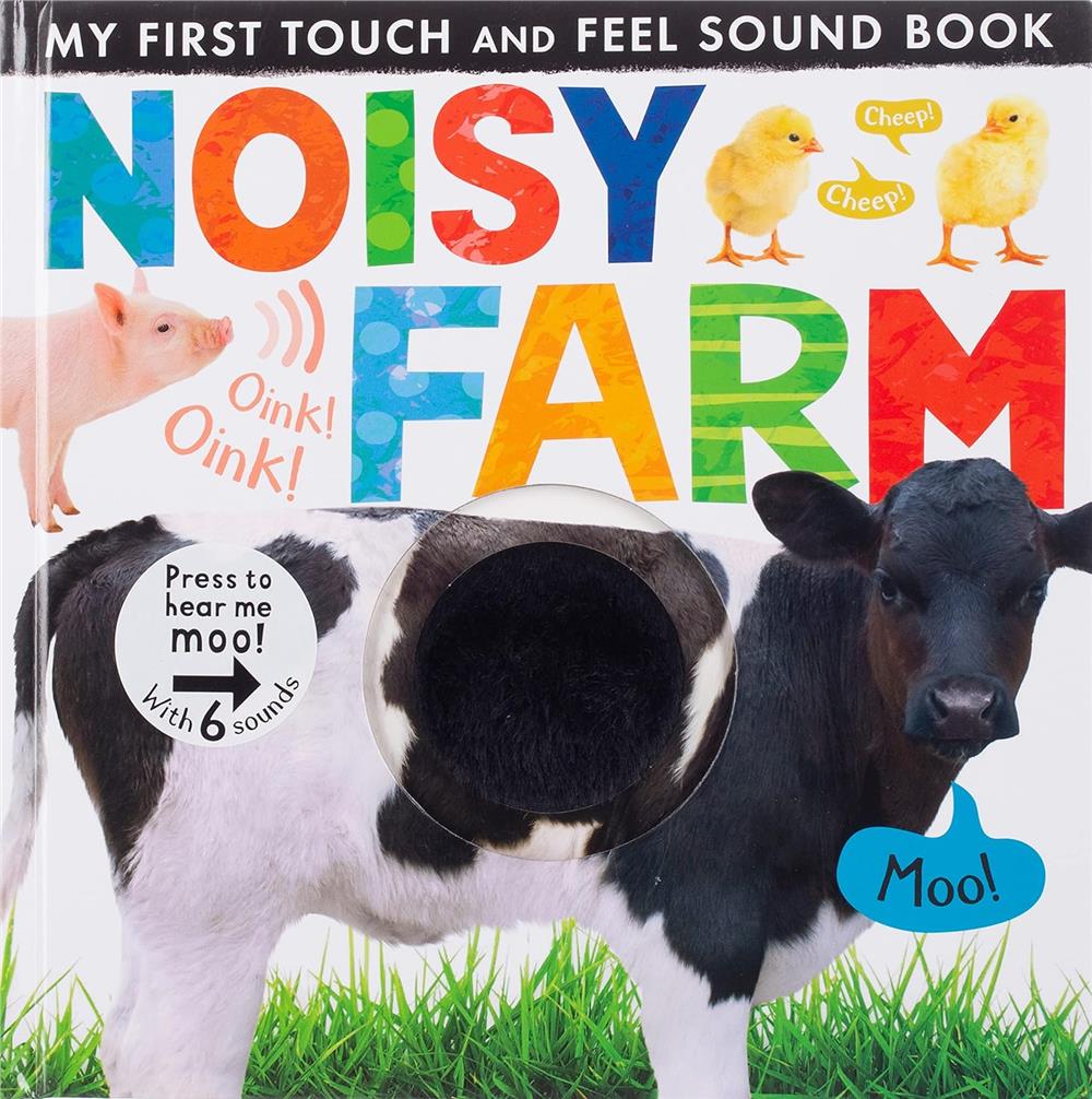 Little Tiger Press My First Touch and Feel Sound Book: Noisy Farm