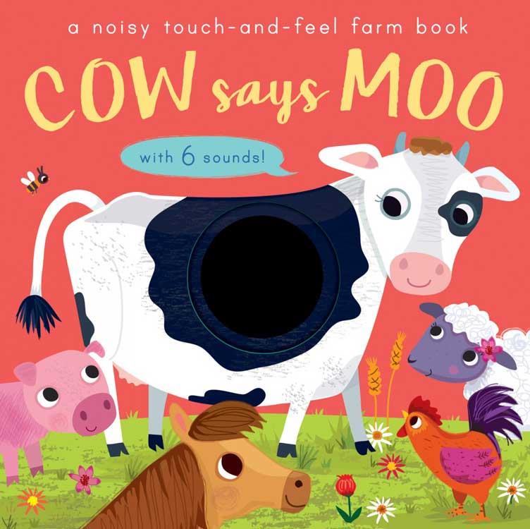 Little Tiger Press A Noisy Touch and Feel Farm Book: Cow Says Moo