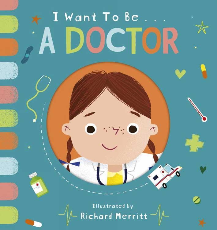 Little Tiger Press I Want to be: a Doctor