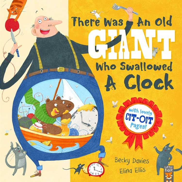 Little Tiger Press There Was an Old Giant Who Swallowed a Clock
