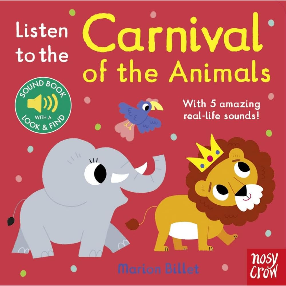 Nosy Crow Listen to the Carnival of the Animals