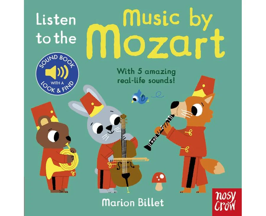 Nosy Crow Listen to the Music by Mozart