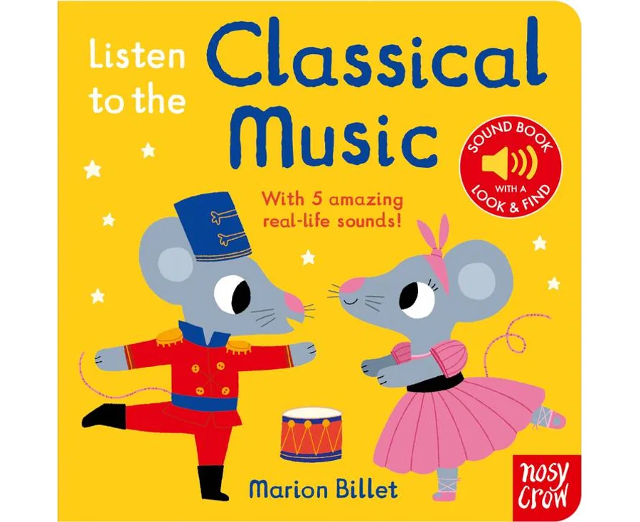 Nosy Crow Listen To the Classical Music