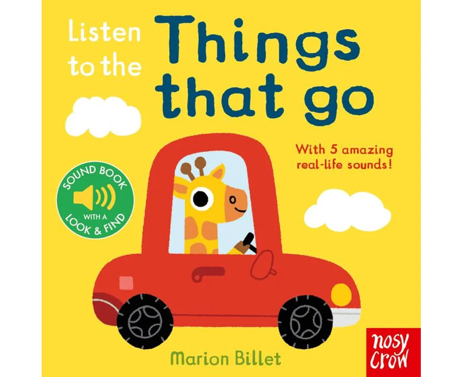 Nosy Crow Listen to the Things That Go