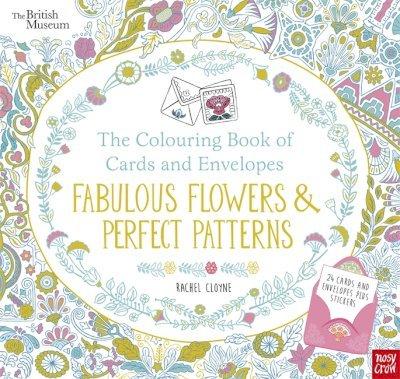 Nosy Crow British Museum: The Colouring Book of Cards and Envelopes: Fabulous Flowers and Perfect Patterns