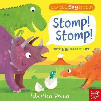 Nosy Crow Can You Say It Too? Stomp! Stomp!